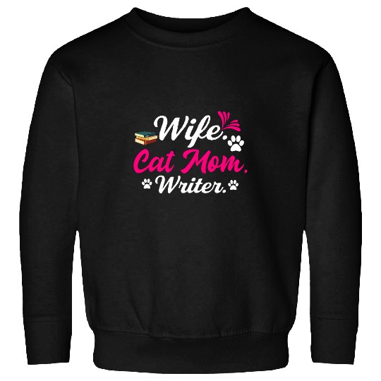 Wife Cat Mom Writer Author Book Writing 2 Sweatshirts