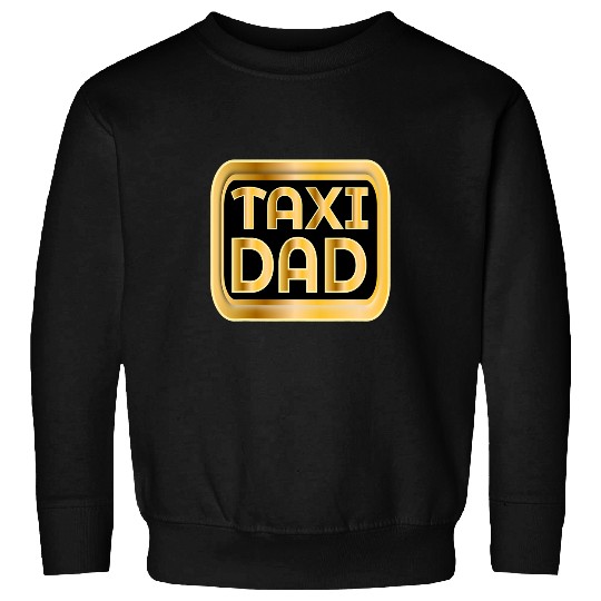TAXI DAD CAR DRIVER Sweatshirts