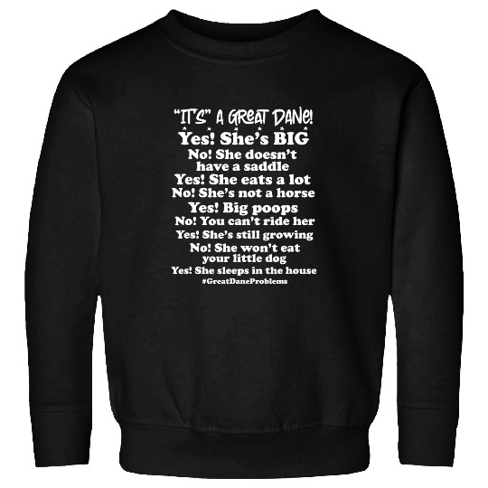 Dog Great Dane 101 common questions no saddle not a horse T-Shirt Sweatshirts