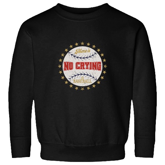 vintages Funny There Is No Crying In Baseball Coachs Women Men Sweatshirts