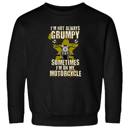 vintages Im Not Always Grumpy Sometimes Im On My Motorcycle Sweatshirts