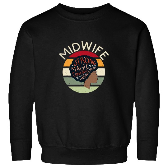Proud Black Midwife Strong African American Doula Midwifery Sweatshirts