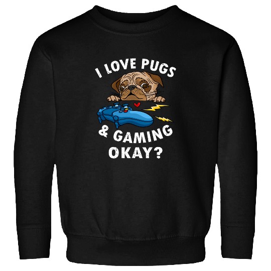 Pug Lover Funny Pug Funny Video Gamer Pug Owner Sweatshirts