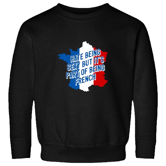Sexy Being French Fitness Health Habits France Sweatshirts
