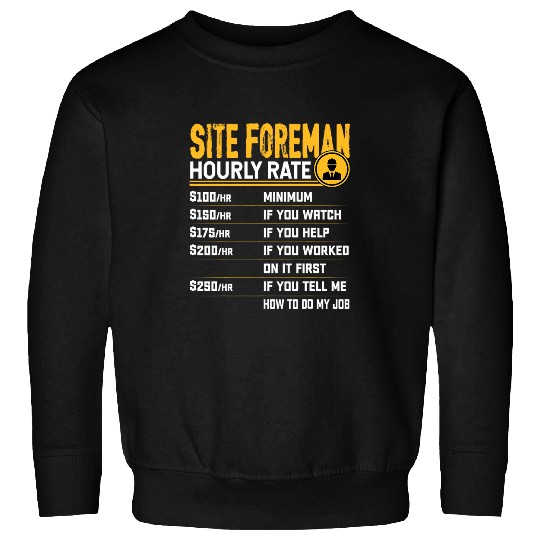 Site Foreman Hourly Rate Construction Work Supervisor Sweatshirts