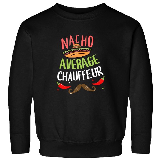 Nacho Average Chauffeur Sombrero Beard Cinco de Mayo Sweatshirts