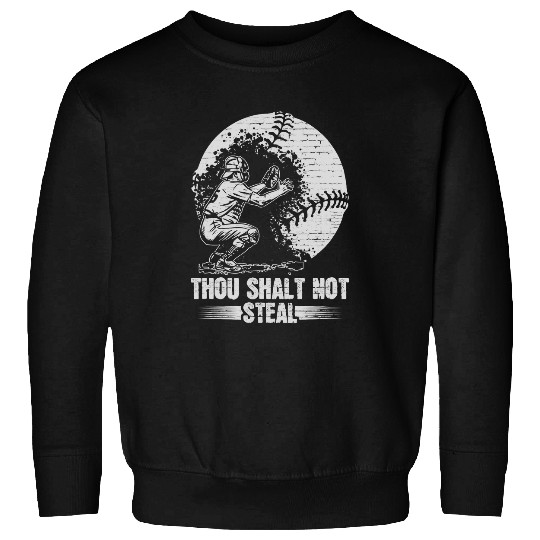 Thou Shall Not Steal Softball Player Love Baseball Catcher Sweatshirts