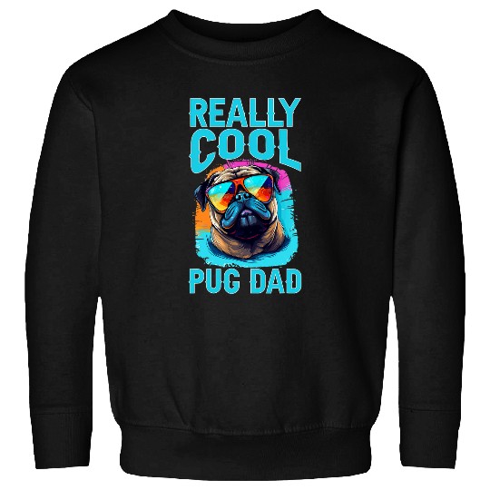 Pug Dog Breed Pet Really Cool Pug Dad Sweatshirts