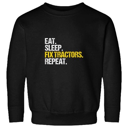 Tractor Farming Agriculture Eat Sleep Tractor Mechanic 21 Sweatshirts