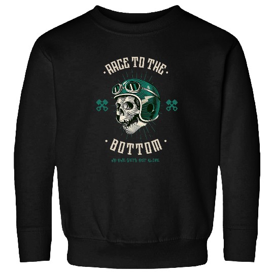 Motorcycle Skull Rider Race to the Bottom Sweatshirts