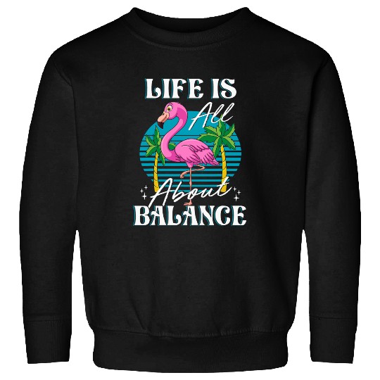 Life Is All About Balance Pink Flamingo Stuff For Women Sweatshirts