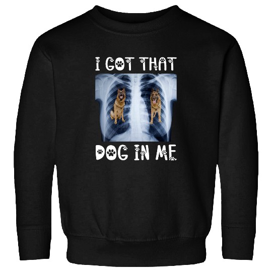 I Got That Dog in Me Xray Meme Funny German Shepherd Sweatshirts