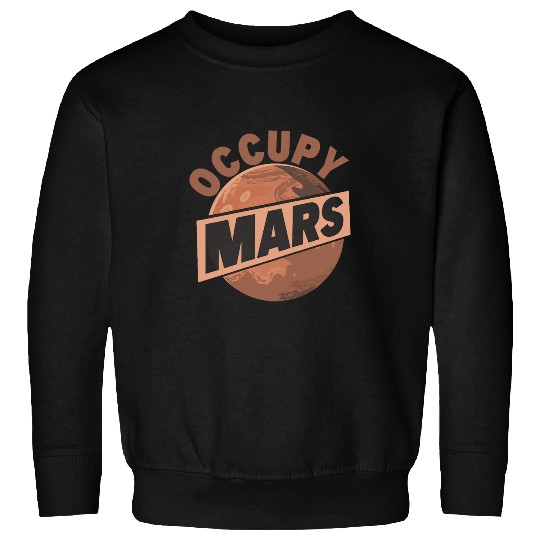 Occupy Mars Outer Space Science Astronaut Spaceship Planets 3 Sweatshirts