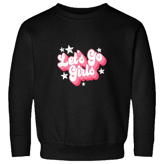 Lets Go Girls Party Bachelorette Party Bridal Retro Funny Sweatshirts