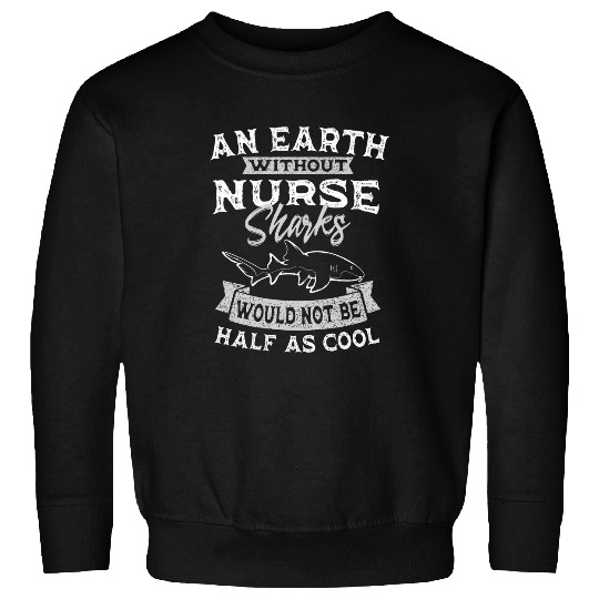 nurses Shark Biologist Ichthyologist Specialist Researcher 2 Sweatshirts