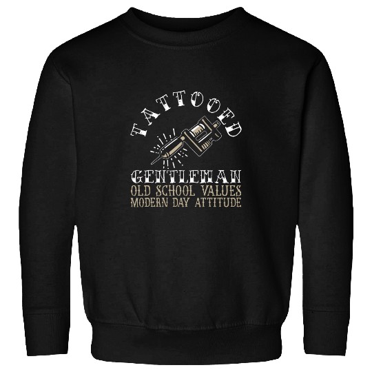 Tattooed Gentleman Modern Day Attitude Tattoo Artist Sweatshirts