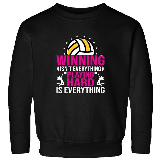 Winning Isnt Everything Playing Hard Funny Volleyball Sweatshirts