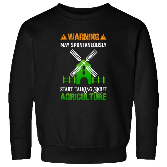 Talk About Agriculture Windmill Farmer Farming Sweatshirts