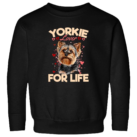 Yorkshire Terrier Dog Yorkie Yorkie Lover for life Sweatshirts