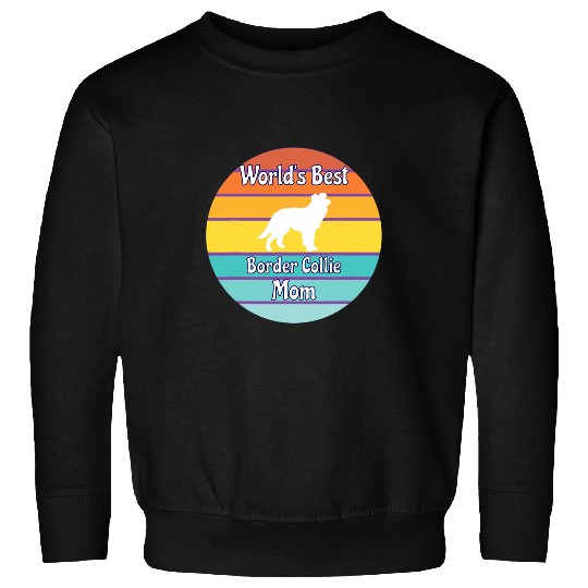 Worlds bests Border Collie Mom Sweatshirts