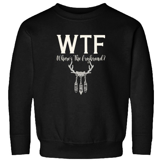 WTF Wheres The Frybread Native American Indian Pride Funny Sweatshirts