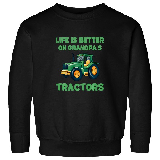 Kids Funny Life Is Better On Grandpas Tractor Tractor Boy Farmer Sweatshirts
