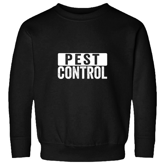 Mens Pest Control Bug Exterminator Funny Exterminator Sweatshirts