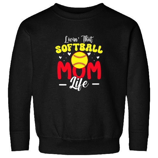 Womens Living That Softball Mom Life Cute Mothers Day Softball Sweatshirts