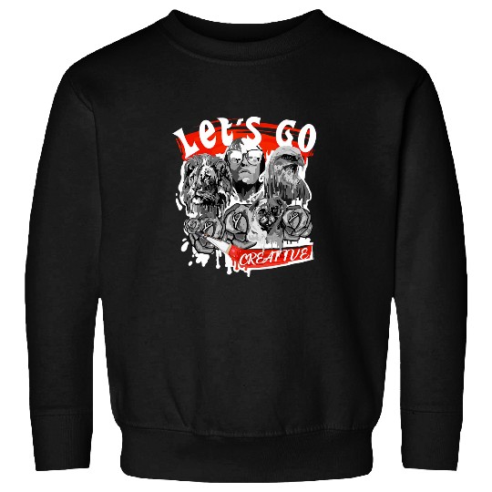 Lets go creative For creative minds Sweatshirts