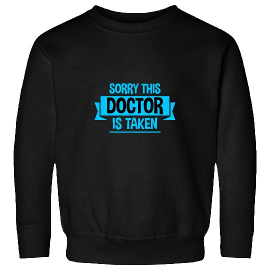 Sorry This Doctor Is Taken 2 Sweatshirts