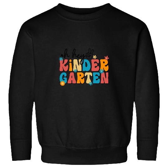 Back To School Oh Hey Kindergarten Teacher Student Kids Sweatshirts