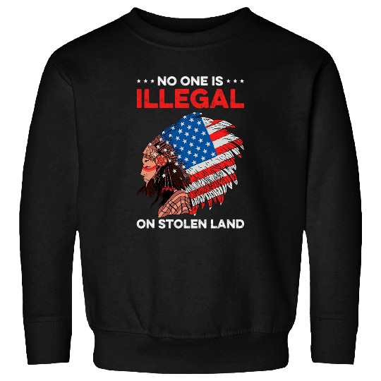 No One Is Illegal On Stolen Land Native American USA Flag Sweatshirts