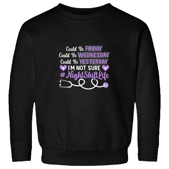Night Shift Employee doctor Night Shift Worker 22 Sweatshirts