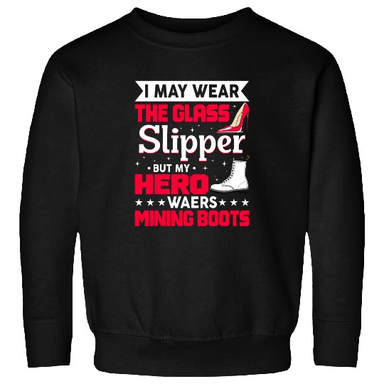 My Hero Wears Mining Boots Coal Miner Wife Gift Sweatshirts