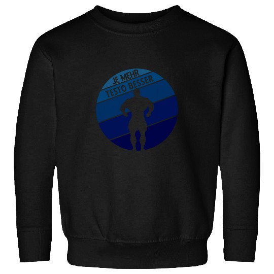 The More Testo Better Strength Sports Workout Bodybuilding 21 Sweatshirts