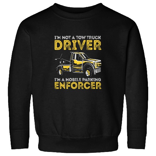 Tow Truck Driver Mobile Parking Enfforcer Tow Truck Officer Sweatshirts