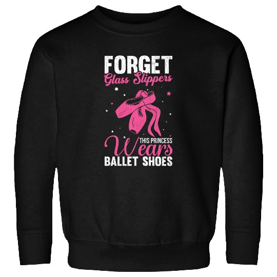 Princess Wears Pointe Shoes Ballet Ballerina Dancer Graphic Sweatshirts