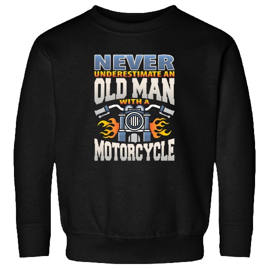 Never Underestimate An Old Man Funny Biker Motorcycle Gifts Sweatshirts