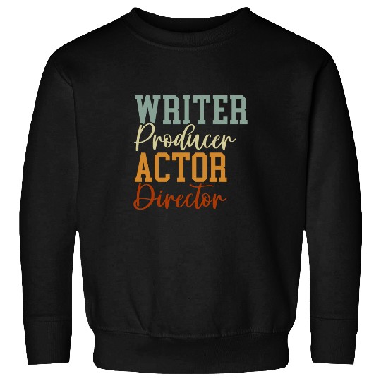 Writer Producer Actor Director Artist Actress Actor Sweatshirts