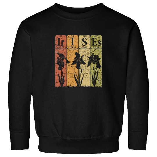 Irises Periodic Table Elements Florist Irises Flowers Lover 22 Sweatshirts