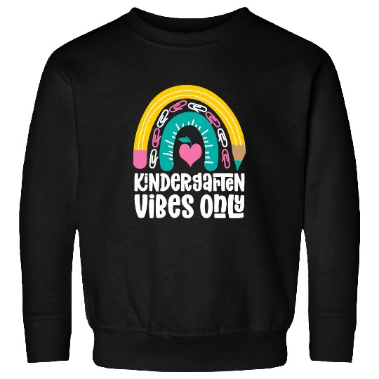 Back to School Rainbow for Girls Kindergarten Vibes Only Sweatshirts