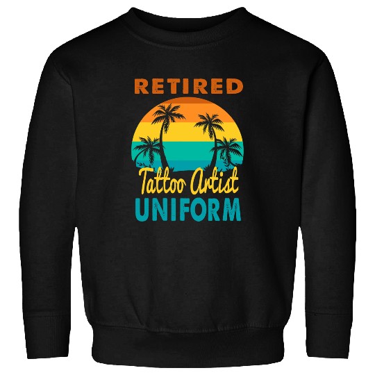 Retired Tattoo Artist Uniform Tropical Island Retirement Sweatshirts