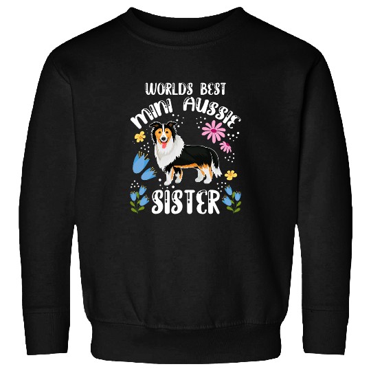 World bests Mini Aussie Sister Australian Shepherd Family Sweatshirts