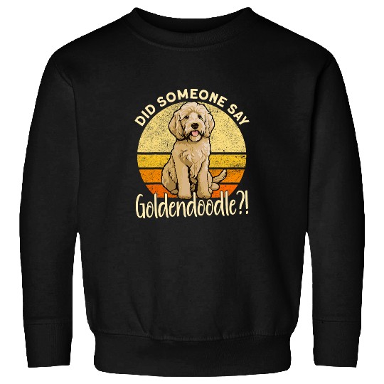 Mini Golden Owner Doodle Did Someone Say Mini Goldendoodle Sweatshirts