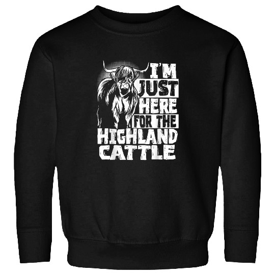 Im Just Here For The Highland Cattle Farming Cattle Farmer 21 Sweatshirts