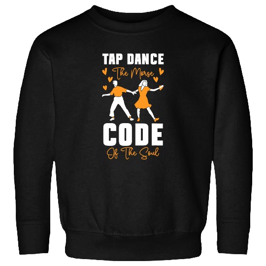 tap dance and tap dance teacher Enthusiast Tap Dancer Sweatshirts