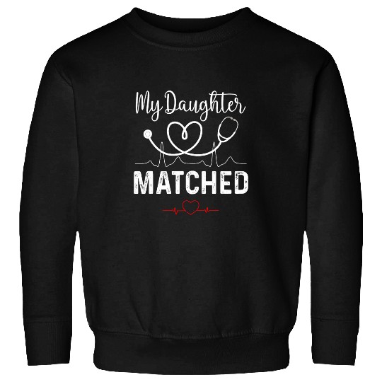 my daughter matched match day 2024 future doctor residency Sweatshirts