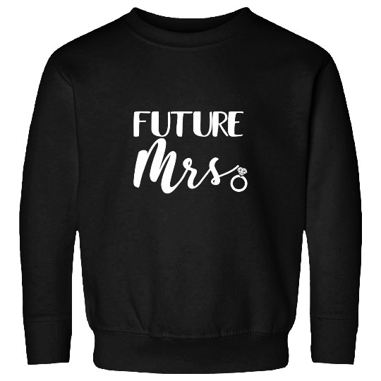 Womens Future Mrs Future Wife Wedding Bridal Bachelorette Party Sweatshirts