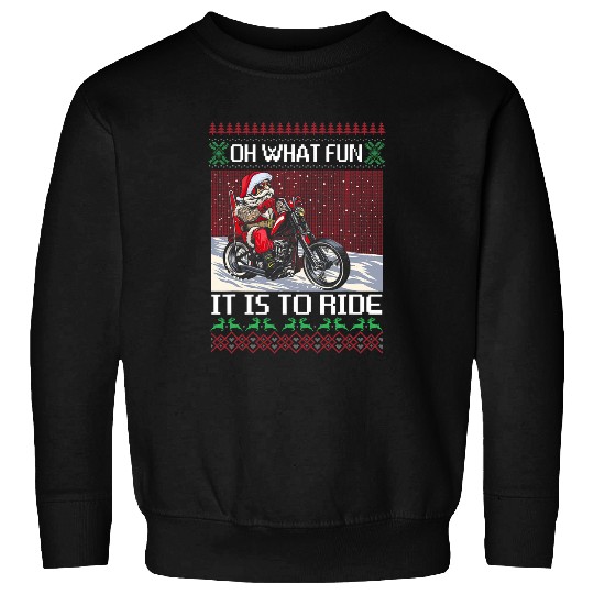 oh what fun it is to ride santa riding motorcycle christmas Sweatshirts