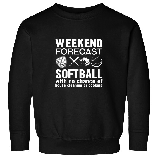 Weekend Forecast Funny Softball Softball Player Gift Sweatshirts